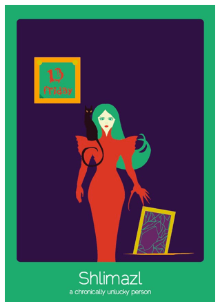 Shlimazl (yiddish): Tener una eterna mala suerte.